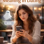 Ghosting Meaning in Dating: What It Really Signals in Modern Relationships